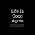 "Life Is Good Again" Group Program