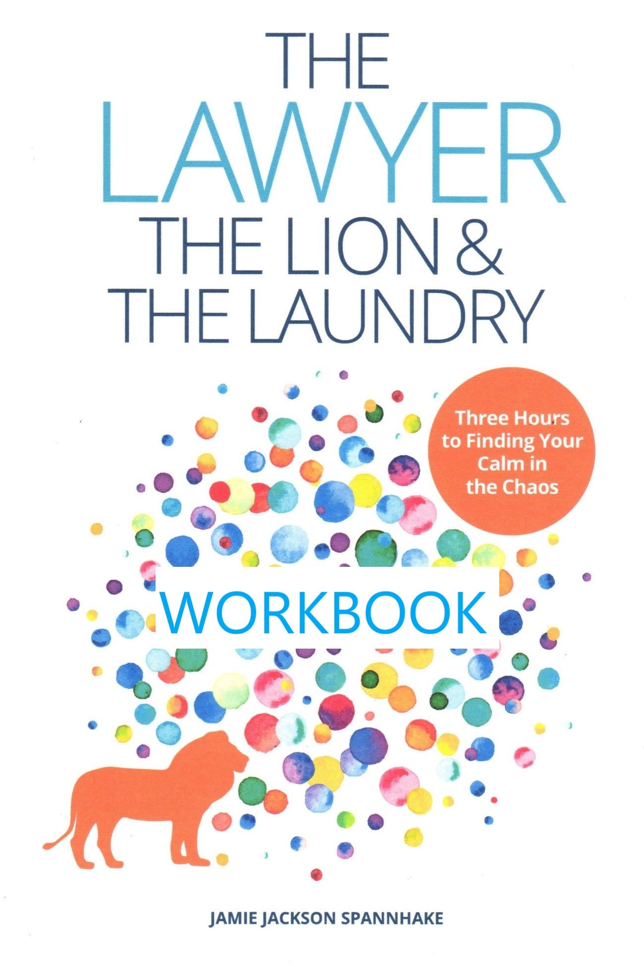 The Lawyer, the Lion, & the Laundry Workbook