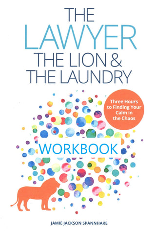 The Lawyer, the Lion, & the Laundry Workbook